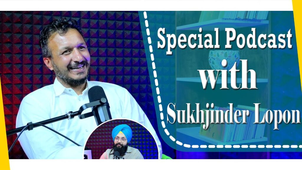 Special Podcast with Sukhjinder Lopon | SP 03 | Punjabi Podcast |