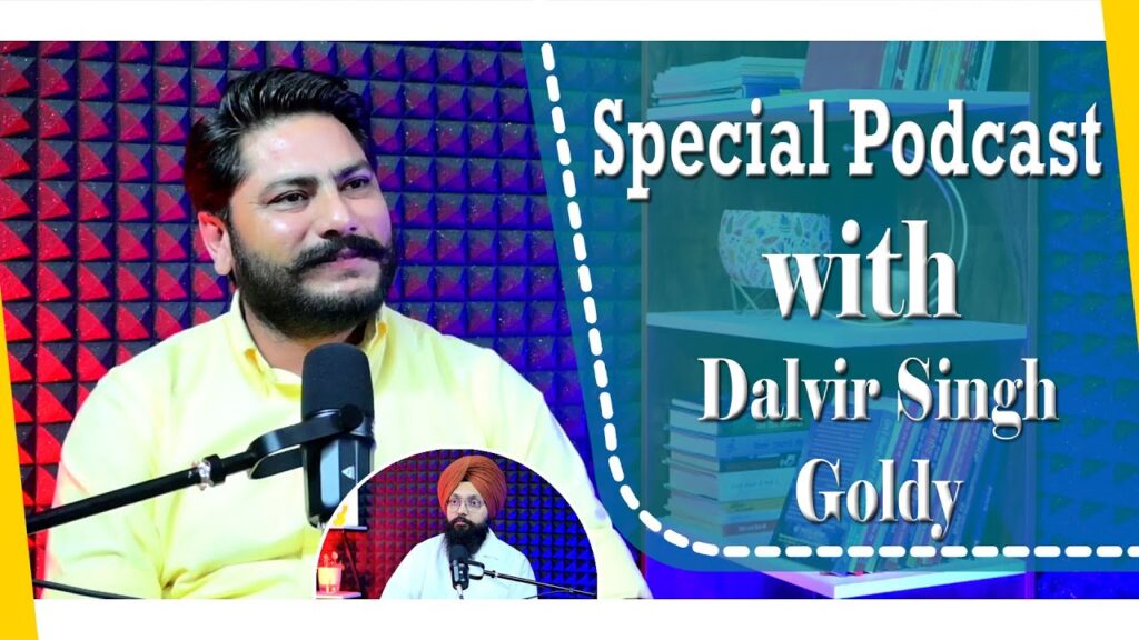 Special Podcast with Dalvir Goldy | SP 23 | Punjabi Podcast