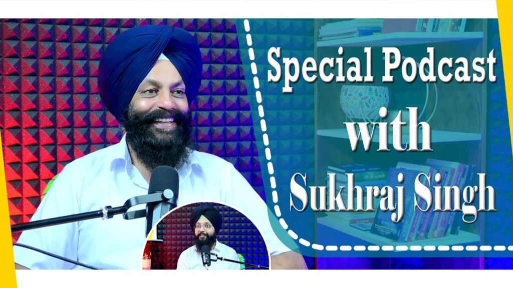 Special Podcast with Sukhraj Singh | SP 21 | Punjabi Podcast