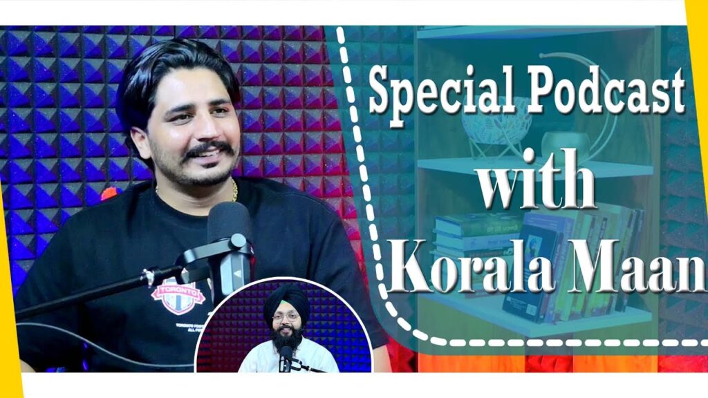 Special Podcast with Korala Maan| SP 28 | Punjabi Podcast