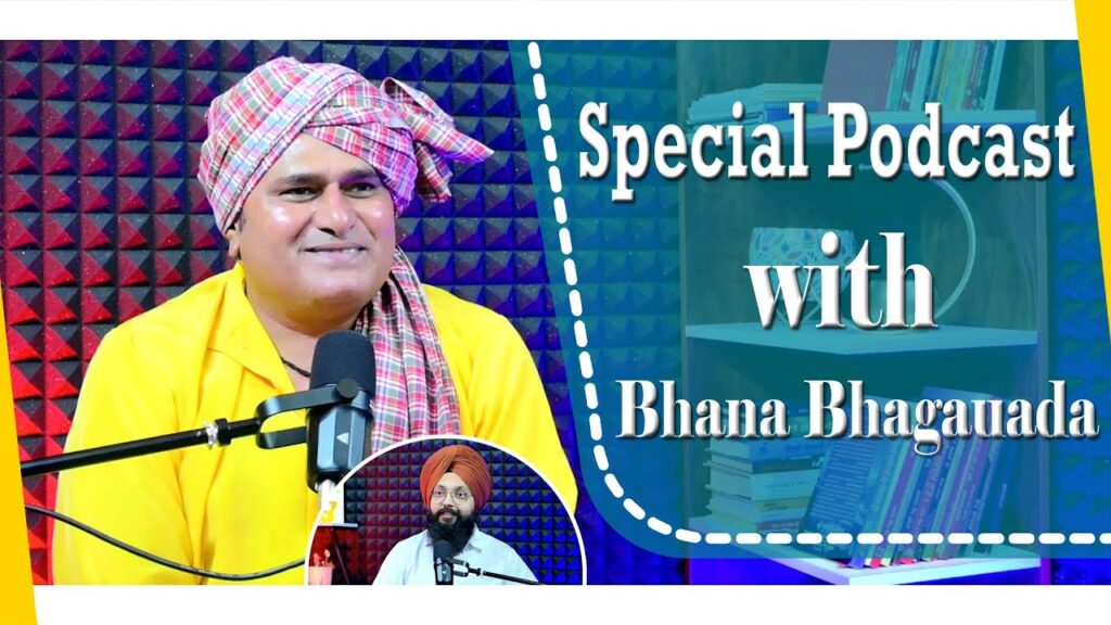 Special Podcast with Bhana Bhagauada | SP 22 | Punjabi Podcast